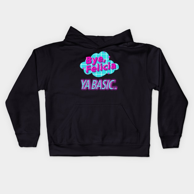 Bye Felicia Ya Basic Vaporwave Kids Hoodie by FunnyStylesShop